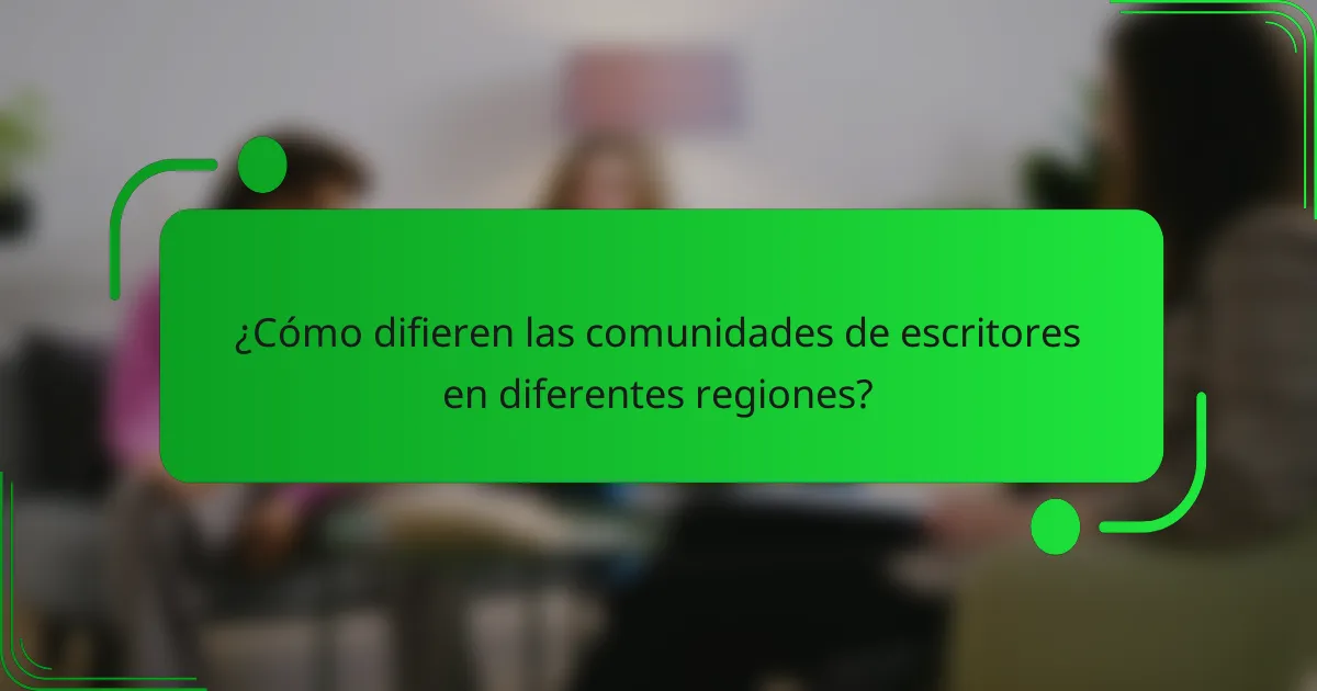¿Cómo difieren las comunidades de escritores en diferentes regiones?