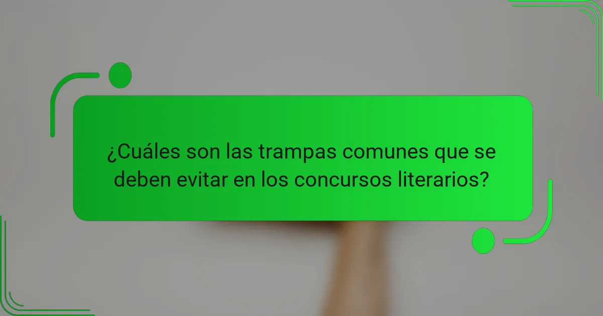 ¿Cuáles son las trampas comunes que se deben evitar en los concursos literarios?