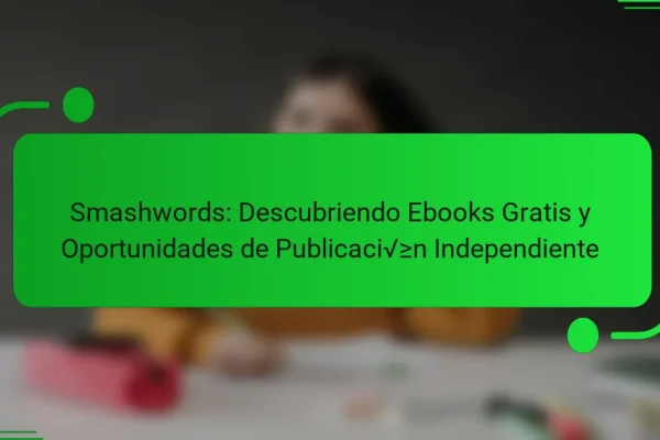 Smashwords: Descubriendo Ebooks Gratis y Oportunidades de Publicación Independiente