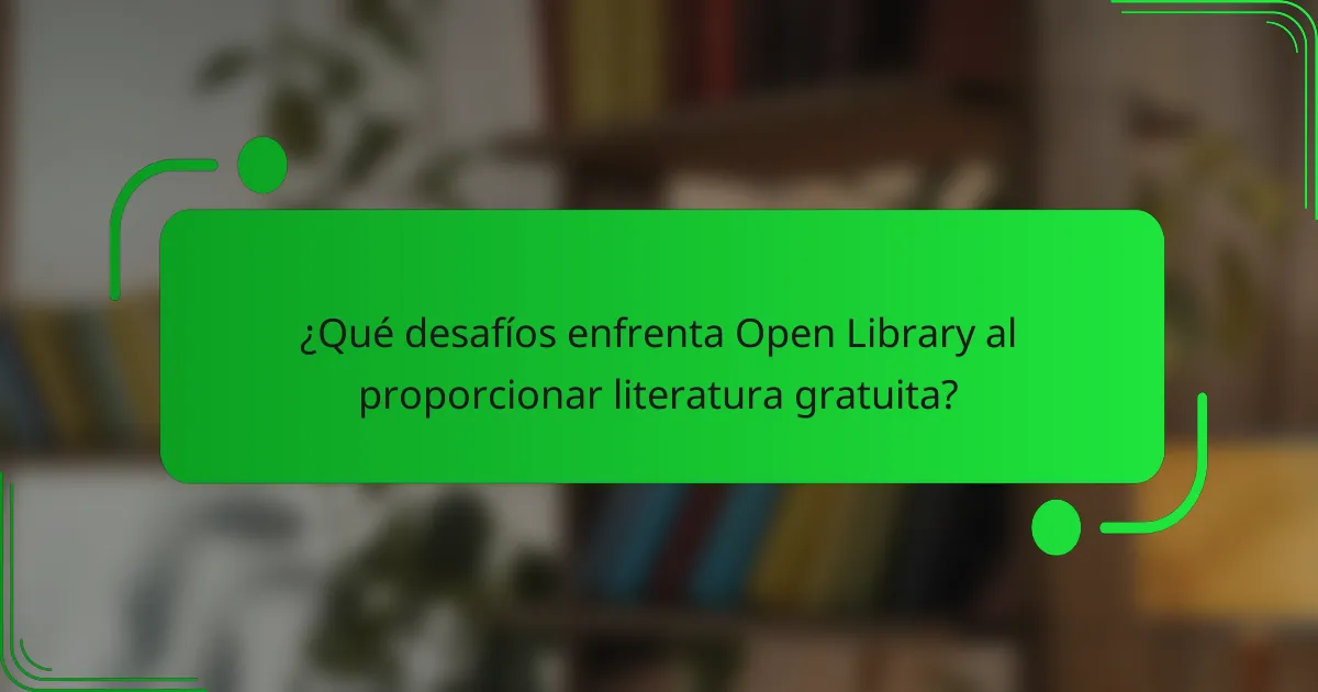 ¿Qué desafíos enfrenta Open Library al proporcionar literatura gratuita?