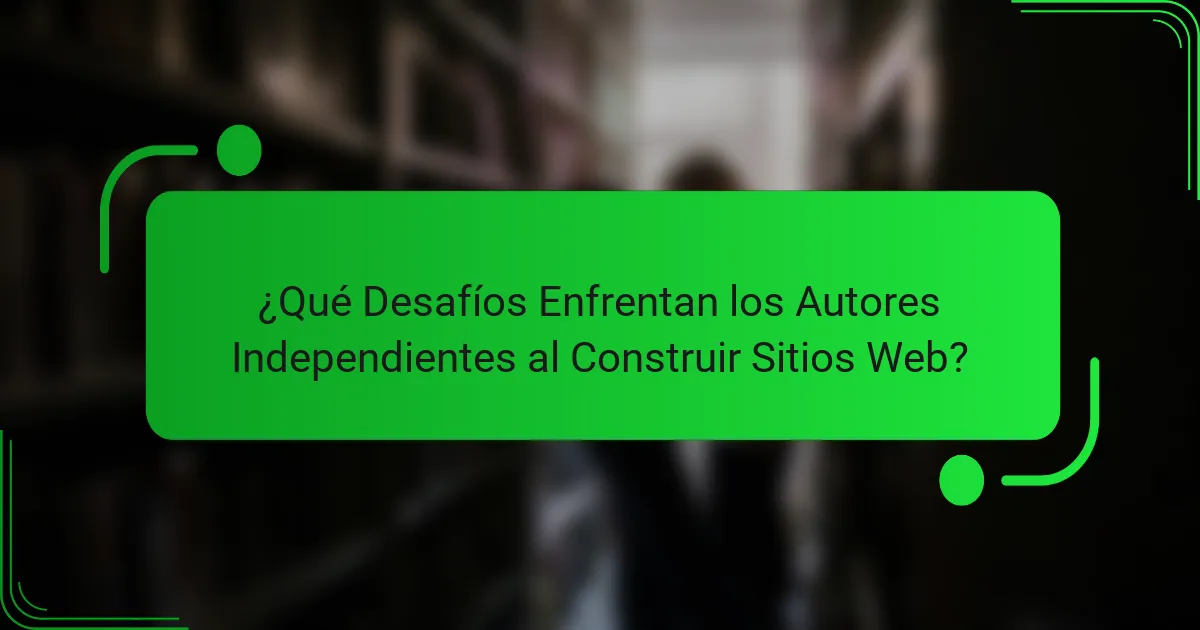 ¿Qué Desafíos Enfrentan los Autores Independientes al Construir Sitios Web?