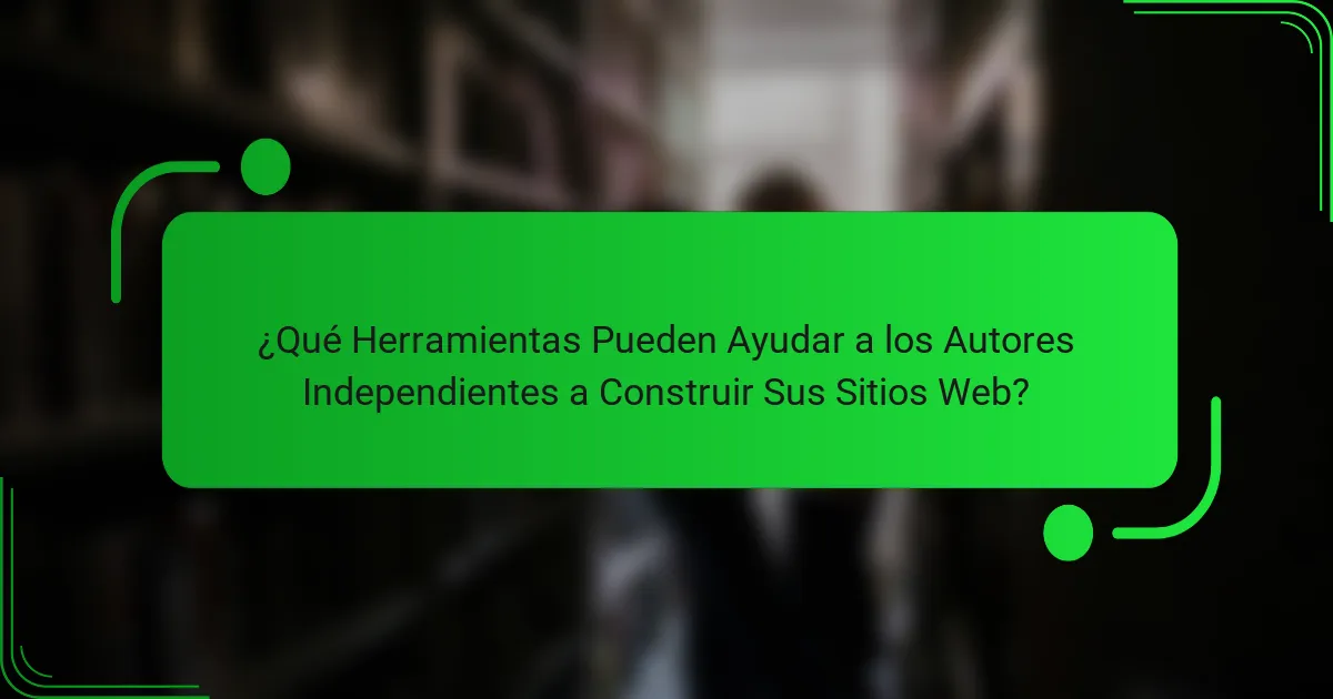¿Qué Herramientas Pueden Ayudar a los Autores Independientes a Construir Sus Sitios Web?