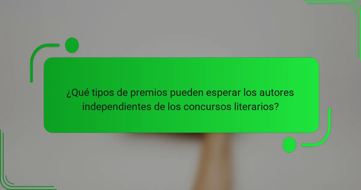 ¿Qué tipos de premios pueden esperar los autores independientes de los concursos literarios?